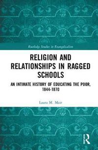 bokomslag Religion and Relationships in Ragged Schools