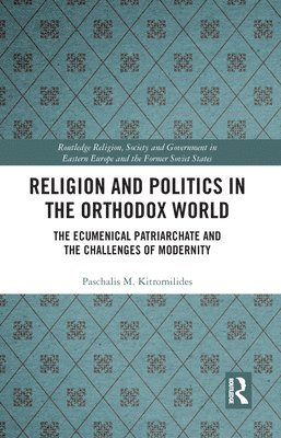 bokomslag Religion and Politics in the Orthodox World