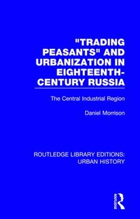 bokomslag Trading Peasants and Urbanization in Eighteenth-Century Russia