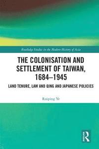 bokomslag Colonisation and Settlement of Taiwan, 1684-1945