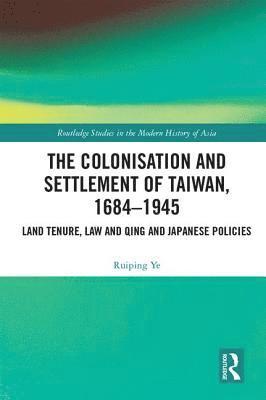 The Colonisation and Settlement of Taiwan, 16841945 1