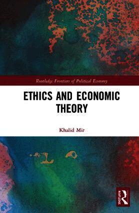 Khalid Mir, Pakistan) Mir, Khalid (Lahore University of Management Sciences - Ethics and Economic Theory, Inbunden