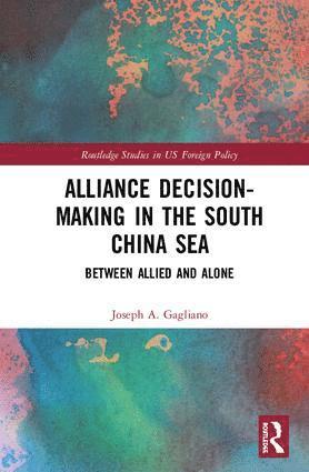 bokomslag Alliance Decision-Making in the South China Sea