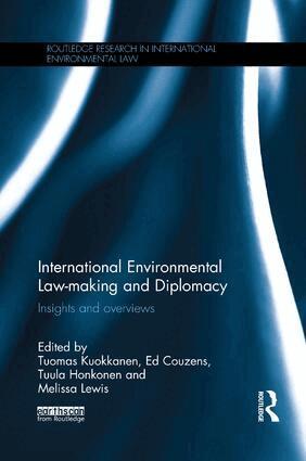 Tuomas Kuokkanen, Ed Couzens, Tuula Honkonen, Melissa Lewis - International Environmental Law-making and Diplomacy, Häftad