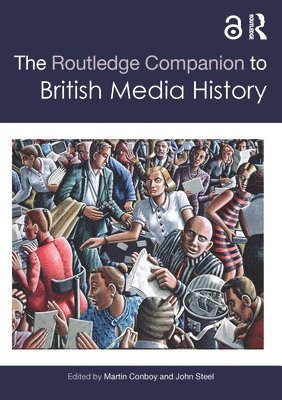 bokomslag The Routledge Companion to British Media History
