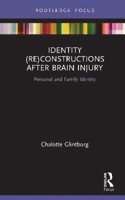 Identity (Re)constructions After Brain Injury 1