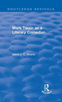 Routledge Revivals: Mark Twain as a Literary Comedian (1979) 1