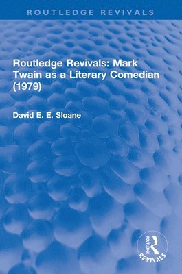 Routledge Revivals: Mark Twain as a Literary Comedian (1979) 1