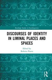 bokomslag Discourses of Identity in Liminal Places and Spaces