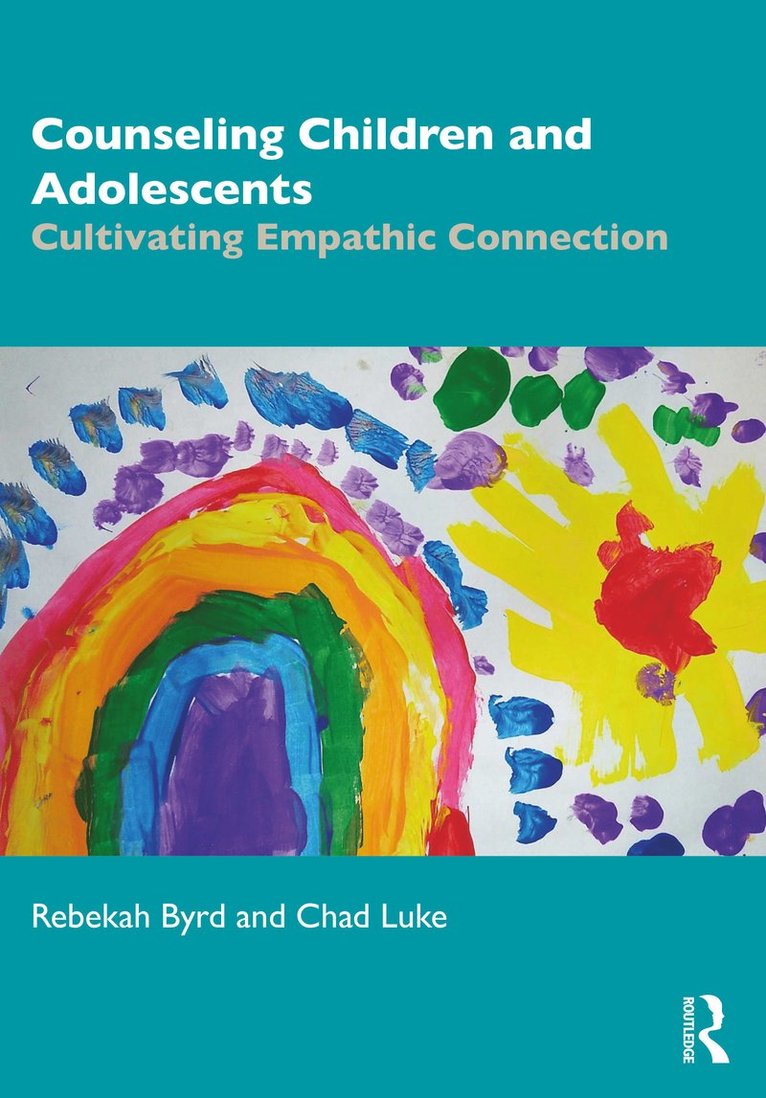 Rebekah Byrd, Chad Luke, USA) Byrd, Rebekah (Sacred Heart University, North Carolina, USA) Luke, Chad (Tennessee Tech University - Counseling Children and Adolescents, Häftad