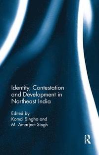 bokomslag Identity, Contestation and Development in Northeast India