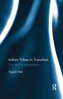 Yogesh Atal - Indian Tribes in Transition, Häftad