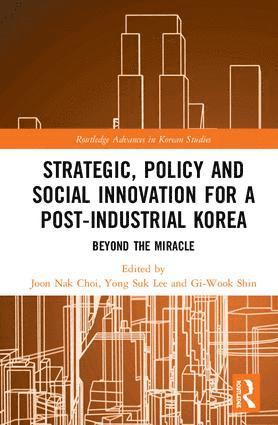 bokomslag Strategic, Policy and Social Innovation for a Post-Industrial Korea