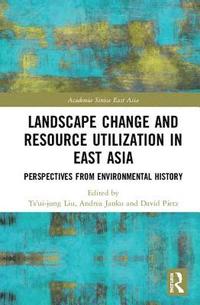 bokomslag Landscape Change and Resource Utilization in East Asia
