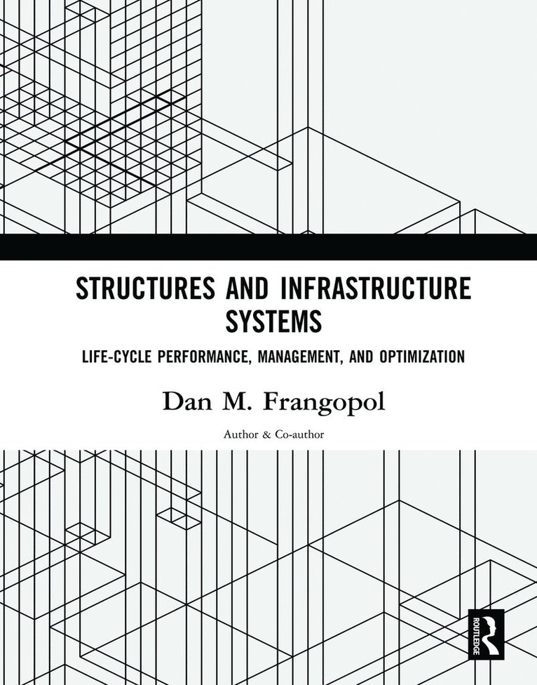 Dan M. Frangopol, Dan M. Frangopol, USA) Frangopol, Dan M. (Lehigh University, Bethlehem, PA - Structures and Infrastructure Systems, Inbunden