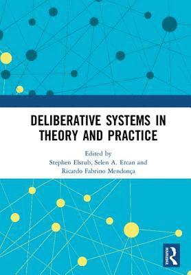 Stephen Elstub, Selen Ercan, Ricardo Fabrino Mendonça, UK) Elstub, Stephen (Newcastle University, Australia) Ercan, Selen (University of Canberra, Brazil) Fabrino Mendonca, Ricardo (Federal University of Minas Gerais - Deliberative Systems in Theory and Practice, Inbunden