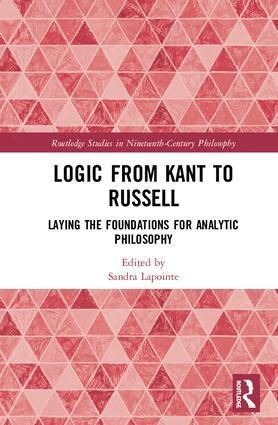 Sandra Lapointe - Logic from Kant to Russell, Inbunden