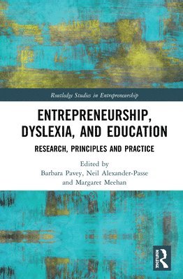 Barbara Pavey, Neil Alexander-Passe, Margaret Meehan, Barbara (Independent dyslexia consultant) Pavey - Entrepreneurship, Dyslexia, and Education, Inbunden