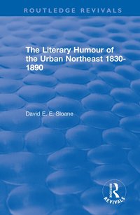 bokomslag Routledge Revivals: The Literary Humour of the Urban Northeast 1830-1890 (1983)