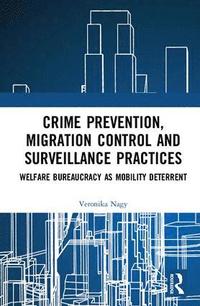 bokomslag Crime Prevention, Migration Control and Surveillance Practices