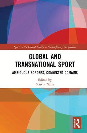 Souvik Naha - Global and Transnational Sport, Inbunden