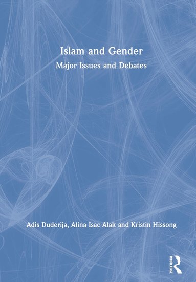 Adis Duderija, Alina Isac Alak, Kristin Hissong - Islam and Gender, Inbunden