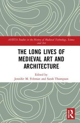 The Long Lives of Medieval Art and Architecture 1