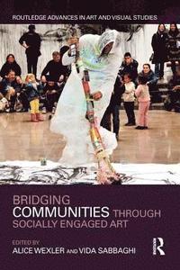 bokomslag Bridging Communities through Socially Engaged Art