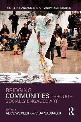 Alice Wexler, Vida Sabbaghi - Bridging Communities through Socially Engaged Art, Inbunden