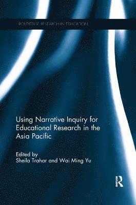 bokomslag Using Narrative Inquiry for Educational Research in the Asia Pacific