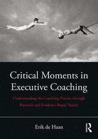 bokomslag Critical Moments in Executive Coaching