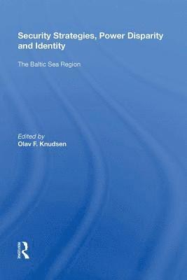 Olav F. Knudsen - Security Strategies, Power Disparity and Identity, Inbunden