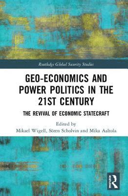 Geo-economics and Power Politics in the 21st Century