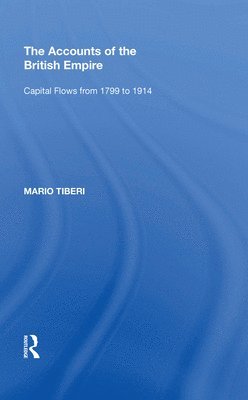 Mario Tiberi - Accounts of the British Empire, Inbunden