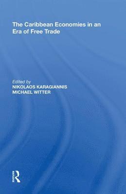 bokomslag The Caribbean Economies in an Era of Free Trade