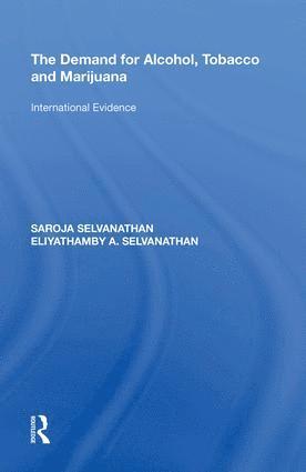 Saroja Selvanathan, Eliyathamby A. Selvanathan - Demand for Alcohol, Tobacco and Marijuana, Inbunden