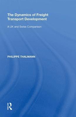 Philippe Thalmann - Dynamics of Freight Transport Development, Inbunden