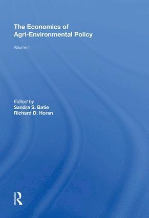 Richard D. Horan, Sandra S. Batie - Economics of Agri-Environmental Policy, Volume II, Inbunden