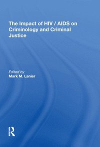 bokomslag The Impact of HIV/AIDS on Criminology and Criminal Justice