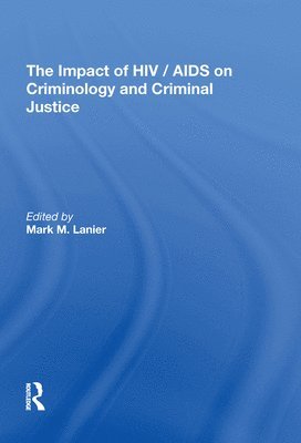 The Impact of HIV/AIDS on Criminology and Criminal Justice 1