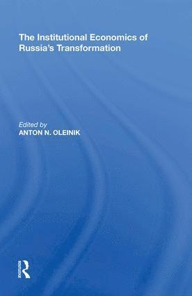 Anton N. Oleinik - Institutional Economics of Russia's Transformation, Inbunden