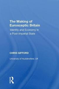 bokomslag The Making of Eurosceptic Britain