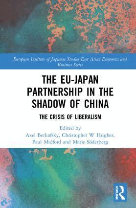 Axel Berkofsky, Christopher W. Hughes, Paul Midford, Marie Söderberg - EU–Japan Partnership in the Shadow of China, Inbunden