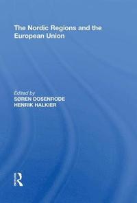 bokomslag The Nordic Regions and the European Union
