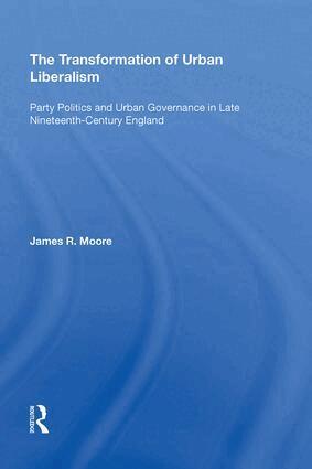 James Moore - Transformation of Urban Liberalism, Inbunden