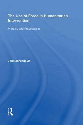 John Janzekovic - Use of Force in Humanitarian Intervention, Inbunden