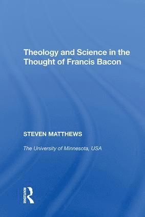 bokomslag Theology and Science in the Thought of Francis Bacon