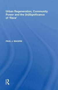 bokomslag Urban Regeneration, Community Power and the (In)Significance of 'Race'