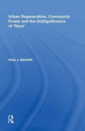 bokomslag Urban Regeneration, Community Power and the (In)Significance of 'Race'