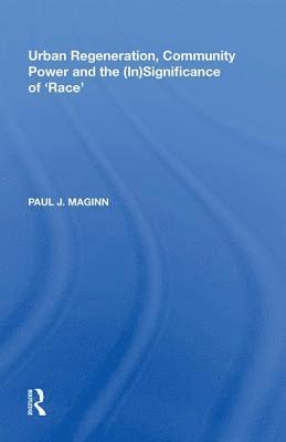 Urban Regeneration, Community Power and the (In)Significance of 'Race' 1